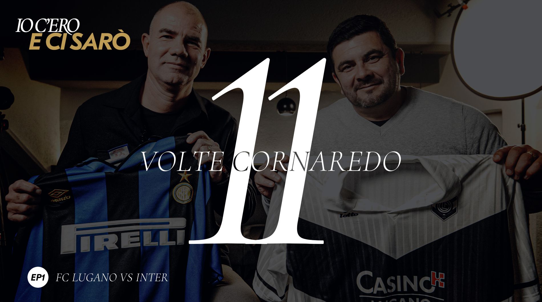 11 volte cornaredo - ep1
